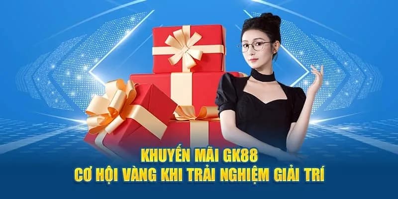 Giới thiệu khuyến mãi hoàn trả GK88