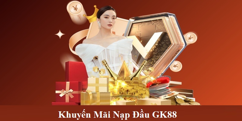 khuyến mãi nạp đầu gk88