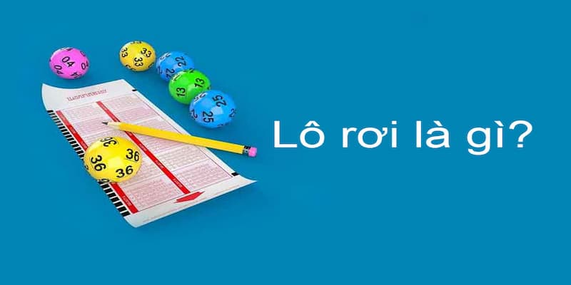 Lô rơi là một thuật ngữ lô đề khá thông dụng