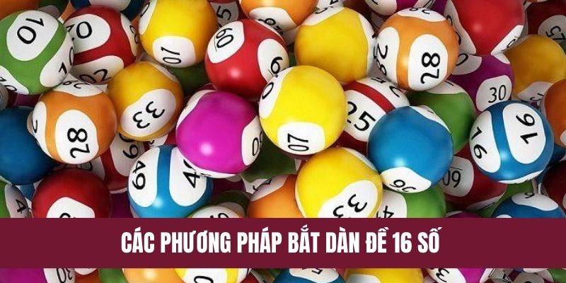 Có nên tạo dàn 16 số khi tham gia xổ số lô đề 